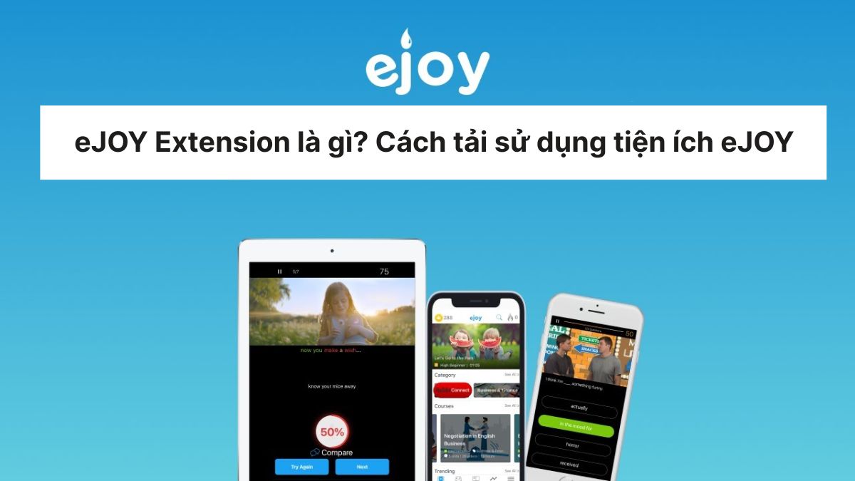 eJOY Extension là gì? Cách tải sử dụng tiện ích eJOY